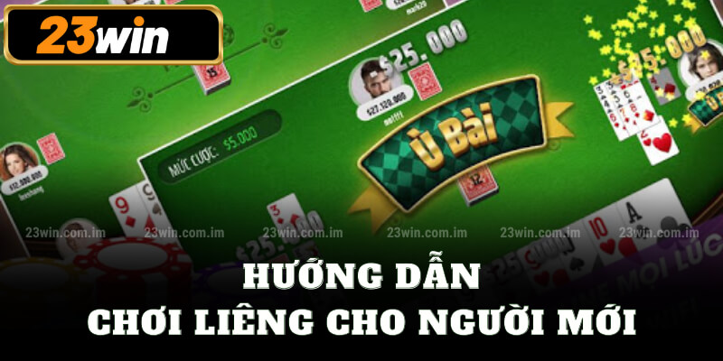 Hướng dẫn chơi liêng cho người mới