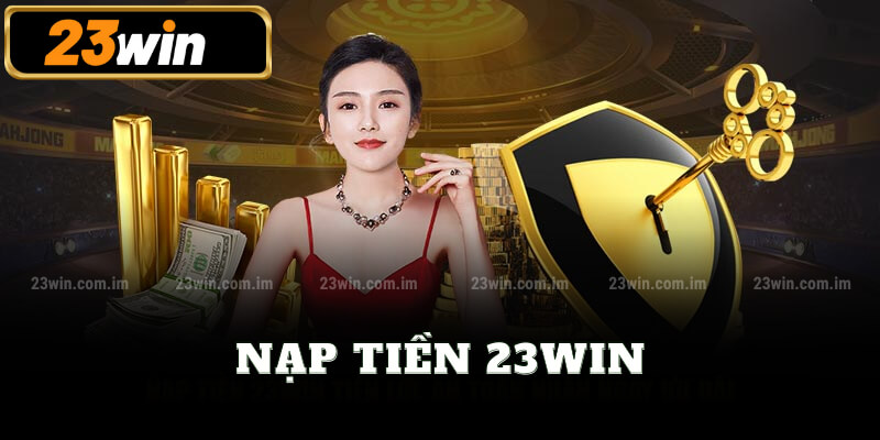 Nạp tiền 23win