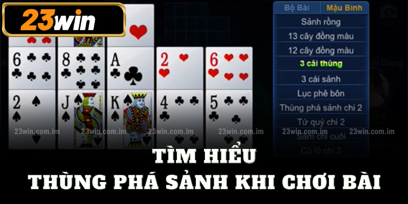 Tìm hiểu thùng phá sảnh khi chơi bài